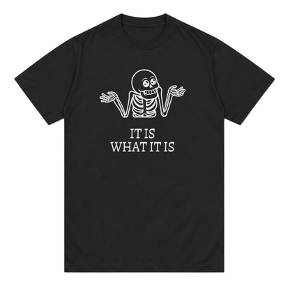 it is what it is tee